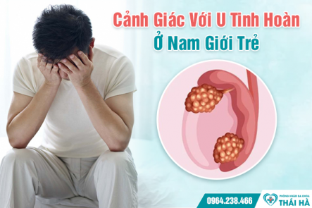 Cảnh Giác Với U Tinh Hoàn Ở Nam Giới Trẻ