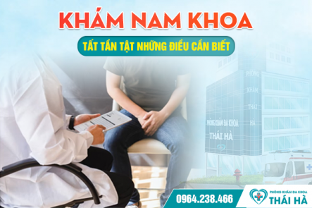 KHÁM NAM KHOA – TẤT TẦN TẬT NHỮNG ĐIỀU CẦN BIẾT