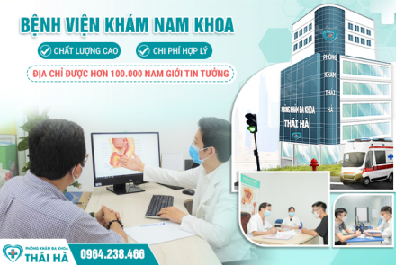 Bệnh Viện Khám Chữa Bệnh Lý Nam Giới Chất Lượng Cao, Chi Phí Hợp Lý: Địa Chỉ Được Hơn 100.000 Nam Giới Tin Tưởng