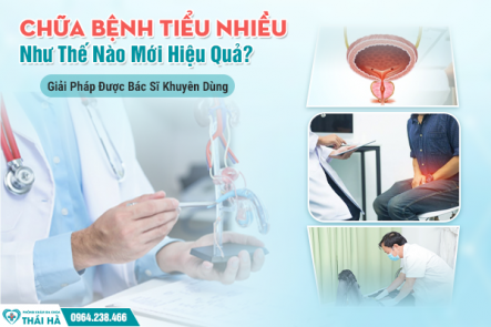 Chữa Bệnh Tiểu Nhiều Như Thế Nào Mới Hiệu Quả? Giải Pháp Được Bác Sĩ Khuyên Dùng
