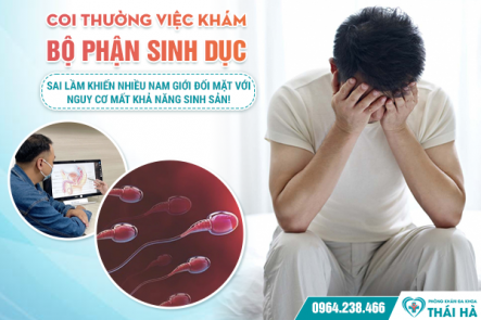 Khám sinh dục nam là gì? Gợi ý địa chỉ khám sinh dục nam uy tín được nhiều nam giới bình chọn