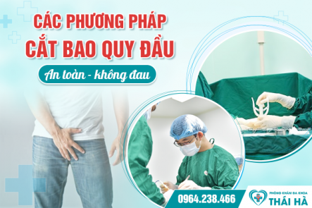 Các phương pháp cắt bao quy đầu an toàn- không đau