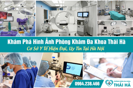 Khám Phá Hình Ảnh Phòng Khám Đa Khoa Thái Hà – Cơ Sở Y Tế Hiện Đại, Uy Tín Tại Hà Nội