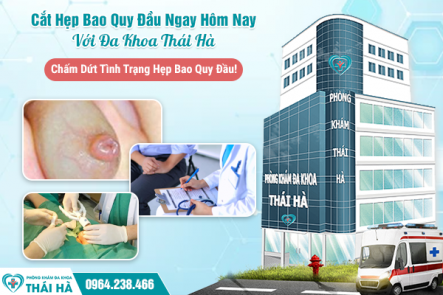 Cắt Hẹp Bao Quy Đầu Ngay Hôm Nay Với Đa Khoa Thái Hà – Chấm Dứt Tình Trạng Hẹp Bao Quy Đầu!