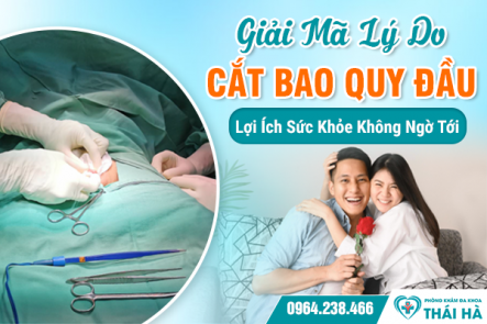 Giải Mã Lý Do Cắt Bao Quy Đầu: Lợi Ích Sức Khỏe Không Ngờ Tới
