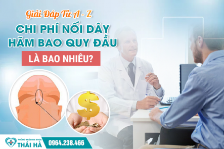 [Giải Đáp Từ A – Z] Chi Phí Nối Dây Hãm Bao Quy Đầu Là Bao Nhiêu?