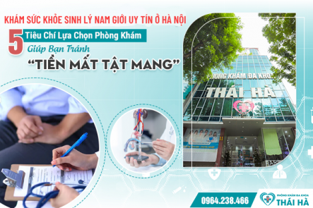 Khám Sức Khỏe Sinh Lý Nam Giới Uy Tín Ở Hà Nội: 5 Tiêu Chí Lựa Chọn Phòng Khám Giúp Bạn Tránh “Tiền Mất Tật Mang”
