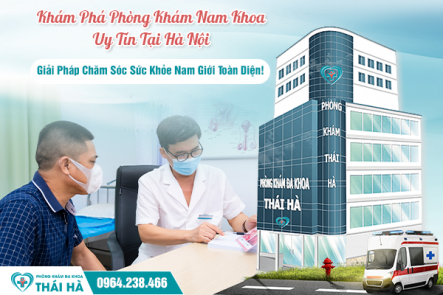 Khám Phá Phòng Khám Bệnh Lý Nam Giới Uy Tín Tại Hà Nội – Giải Pháp Chăm Sóc Sức Khỏe Nam Giới Toàn Diện!
