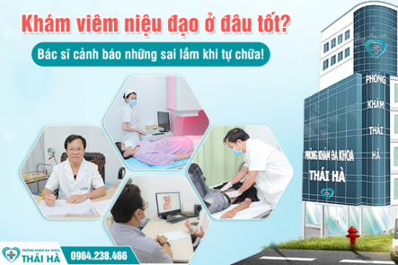 Khám viêm niệu đạo ở đâu tốt? Bác sĩ cảnh báo những sai lầm khi tự chữa!