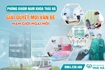 PHÒNG KHÁM ĐA KHOA THÁI HÀ – GIẢI QUYẾT MỌI VẤN ĐỀ NAM GIỚI NGẠI NÓI