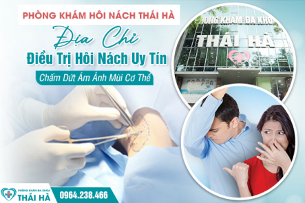 Phòng Khám Hôi Nách Thái Hà: Địa Chỉ Điều Trị Hôi Nách Uy Tín – Chấm Dứt Ám Ảnh Mùi Cơ Thể