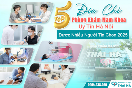 Top 5 Địa Chỉ Phòng Khám Bệnh Nam Giới Uy Tín Hà Nội Được Nhiều Người Tin Chọn 2025